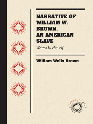 cover image of Narrative of William W. Brown, an American Slave